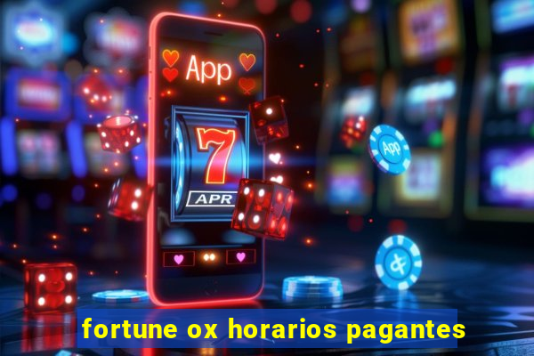 fortune ox horarios pagantes